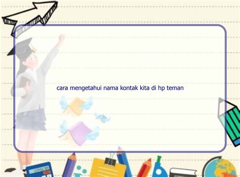 Cara Mengetahui Nama Kontak Kita Di Hp Teman Tanpa Aplikasi | Rintik Sedu