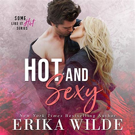 Amazon Hot And Sexy Some Like It Hot Book 1 Audible Audio Edition Erika Wilde Lia