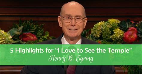 5 Highlights for "I Love to See the Temple" by Elder Eyring - Divine Code