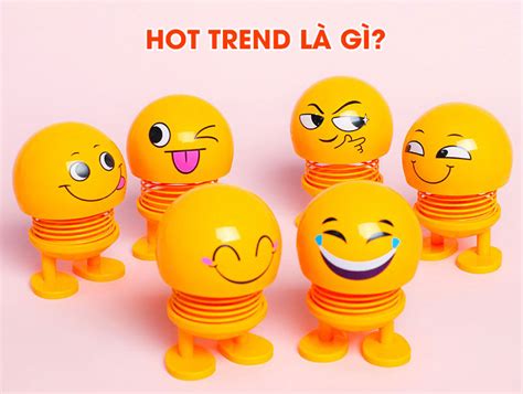 Hot trend là gì Có nên nhập hàng hot trend về kinh doanh