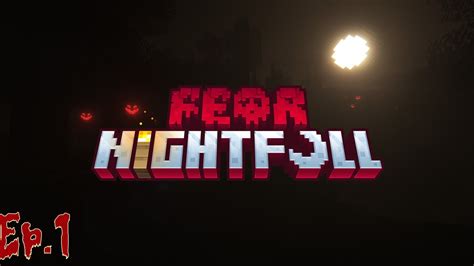 It S Haunting Me Fear Nightfall Minecraft Modded Survival Ep 1