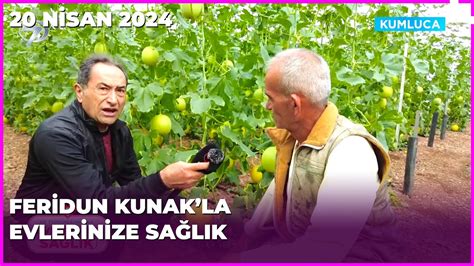 Dr Feridun Kunakla Evlerinize Sağlık 20 Nisan 2024 YouTube