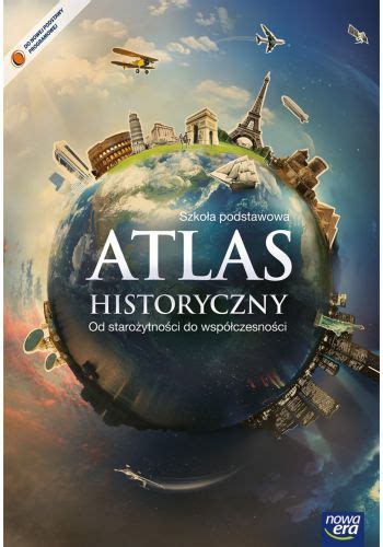 Atlas Historyczny Od Staro Ytno Ci Do Wsp Czesno Ci Nowa Era