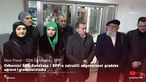 Novi Pazar Odbornici Sda Sand Aka I Spp A Zatra Ili Odgovornost