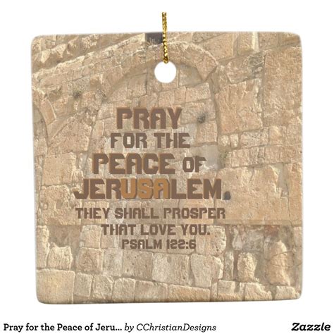 Pray for the Peace of Jerusalem, Psalm 122:6 Ceramic Ornament | Zazzle ...