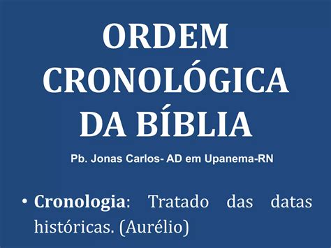 Ordem Cronologica Da Biblia Pb Jonas Carlos Pptx