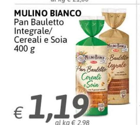 Mulino Bianco Pan Bauletto Integrale Cereali E Soia 400 G Offerta Di Crai