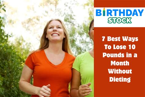 7 Best Ways To Lose 10 Pounds In A Month Without Dieting Birthday Stock