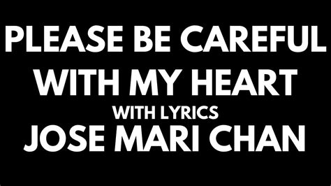 Jose Mari Chan Please Be Careful With My Heart With Lyrics Youtube