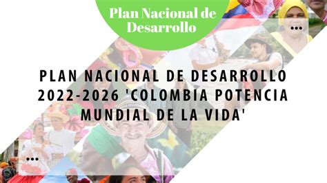 Plan Nacional De Desarrollo Colombia Potencia Mundial De La