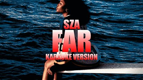 Far SZA Instrumental Karaoke KARAOK J YouTube