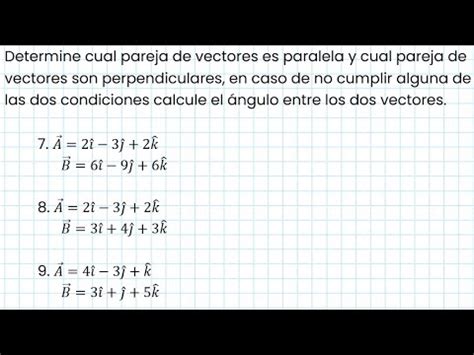 Cómo saber si dos vectores son paralelos perpendiculares u oblicuos