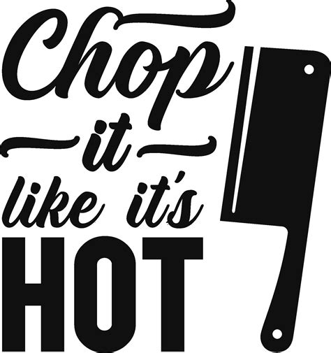 Chop It Like Its Hot Svg Etsy