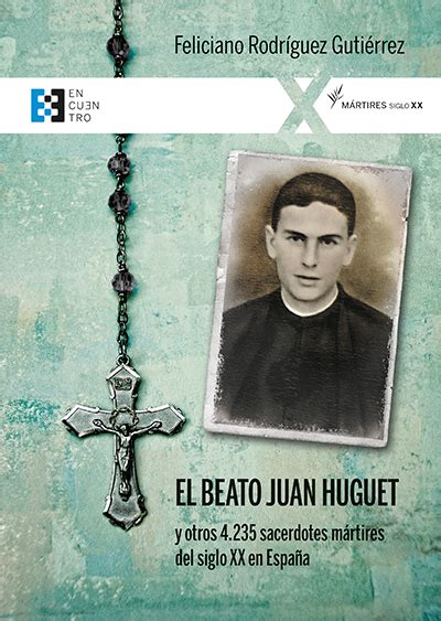 El Beato Juan Huguet Y Otros Sacerdotes M Rtires Del Siglo Xx En