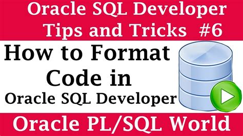 How To Format Code In Sql Developer Oracle Sql Developer Tips And Tricks Youtube