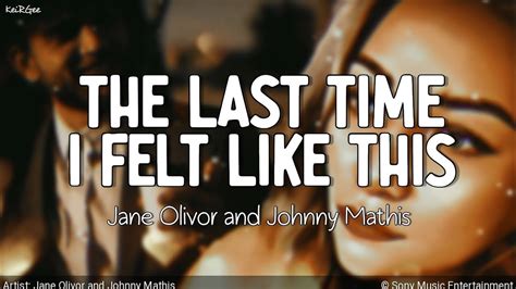 The Last Time I Felt Like This By Jane Olivor And Johnny Mathis