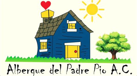 Albergue del Padre Pio A C Ya son 4 años YouTube