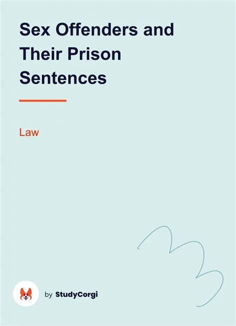 Sex Offenders And Their Prison Sentences Free Essay Example