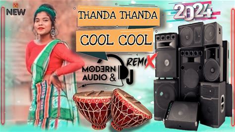 New Santali Dj Remix Song 2024 Thanda Thanda Cool Cool Mix By Dj 🎧