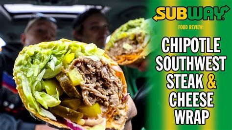 Subway's Chipotle Southwest Steak & Cheese Signature Wrap Food Review ...