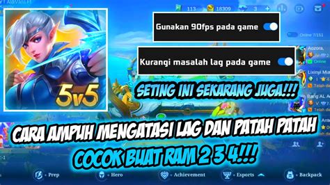 Cara Ampuh Mengatasi Lag Dan Patah Patah Di Mobile Legends Cara