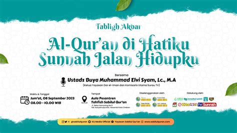 Tabligh Akbar Al Qur An Di Hatiku Sunnah Jalan Hidupku Ustadz Buya