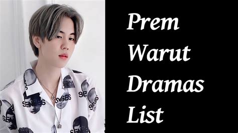 Prem Warut Chawalitrujiwong Dramas List Upcoming Dramas Youtube