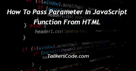 How To Pass Parameter In Javascript Function From Html