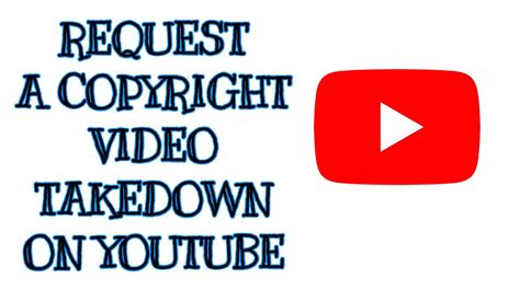 How To Submit A Copyright Takedown Request Request Video Removal On