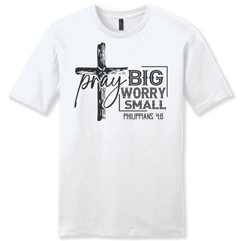 Pray Big Worry Small Philippians 4 6 Mens Christian T Shirt White S