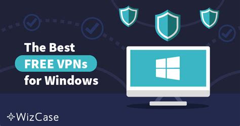 6 Best FREE VPNs for Windows in 2025 (Fast & Secure)