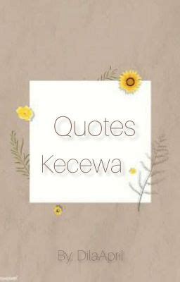 Quotes Kecewa - Dil - Wattpad