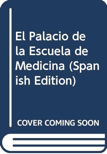 El Palacio De La Escuela De Medicina Spanish Edition CampusBooks