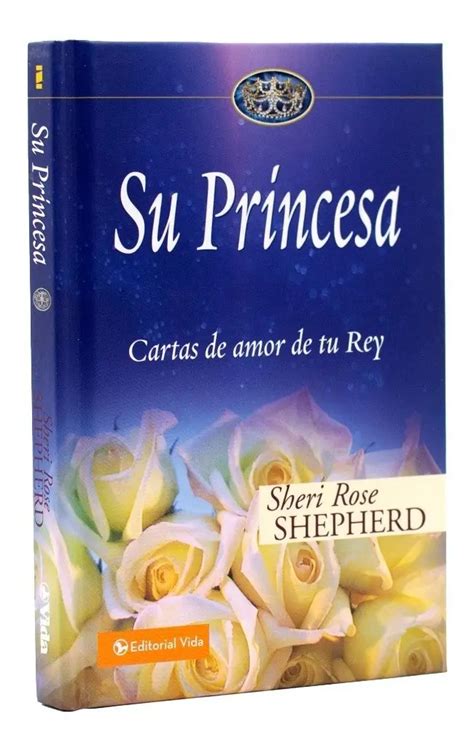 Libro Su Princesa Cartas De Amor De Tu Rey Completo