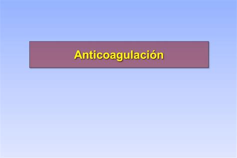 Profilaxis Antibiótica y Anticoagulación ppt descargar