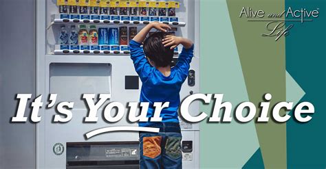 It's Your Choice - Alive and Active Life