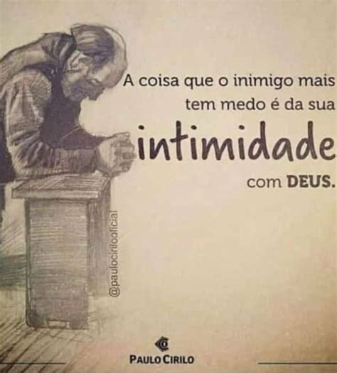 Frase Sobre Intimidade Com Deus - A coisa que o inimigo mais teme é da sua intimidade com Deus | Frases ...
