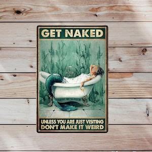 Vintage Tin Sign Get Naked Unless You Are Just Visiting Don T Make It Weird Poster Metal Mermaid