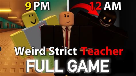 Weird Strict Teacher Full Walkthrough Roblox Youtube