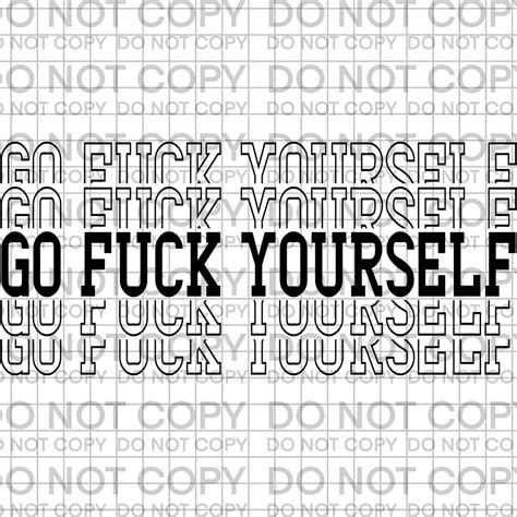 Go Fuck Yourself PNG Go Fuck Yourself Clipart Go Fuck Yourself Digital Go Fuck Yourself
