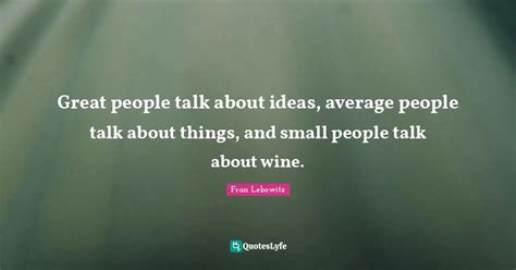 great people talk  ideas average people talk