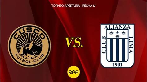 A Qu Hora Juegan Alianza Lima Vs Cusco Fc En Vivo Por La Ltima