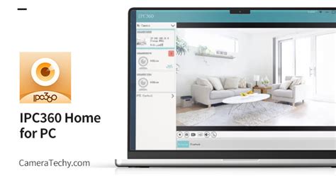 IPC360 Home For Pc - Camera Techy