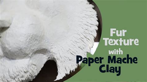 Fur Texture With Paper Mache Clay Youtube