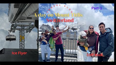 Switzerland Tourist Places Mount Titlis Walking Tour DDLJ Shooting