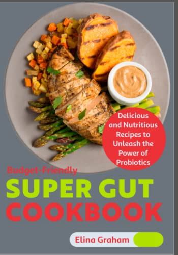 Budget-Friendly Super Gut Cookbook: Delicious and Nutritious Recipes to ...