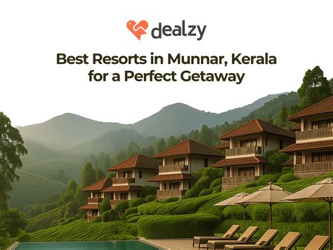 Best Resorts in Munnar, Kerala for a Perfect Getaway