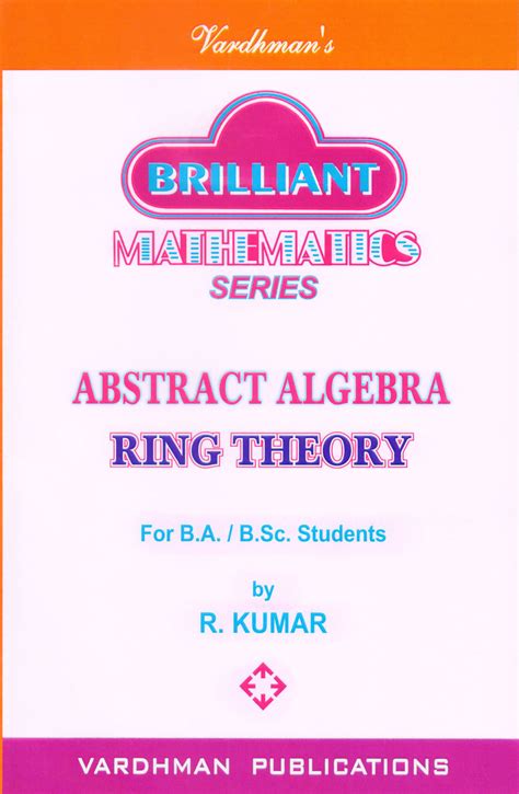 Brilliant Mathematics Series Abstract Algebra Ring Theory For B.A. / B ...