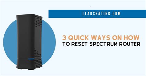 Quick Ways On How To Reset Spectrum Router Complete Guide In