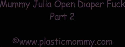 Mummy Julia Open Diaper Fuck Part 2
